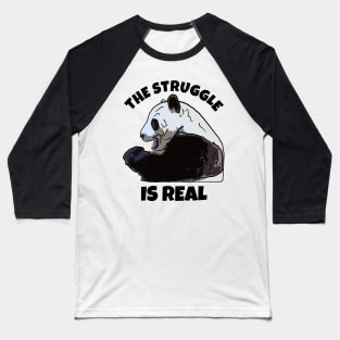 Panda the Struggle is Real Baseball T-Shirt
